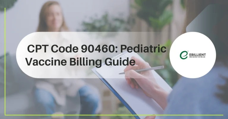 CPT Code 90460: A Practical Guide to Pediatric Vaccine Administration Billing