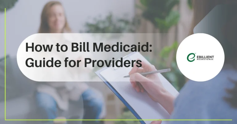 How to Bill Medicaid: A Step-by-Step Guide for Healthcare Providers
