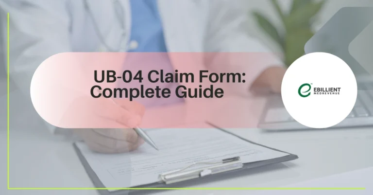 UB-04 Claim Form: Complete Guide to CMS-1450, Form Locators, and Billing